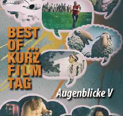 Best of Kurzfilmtag - Augenblicke V